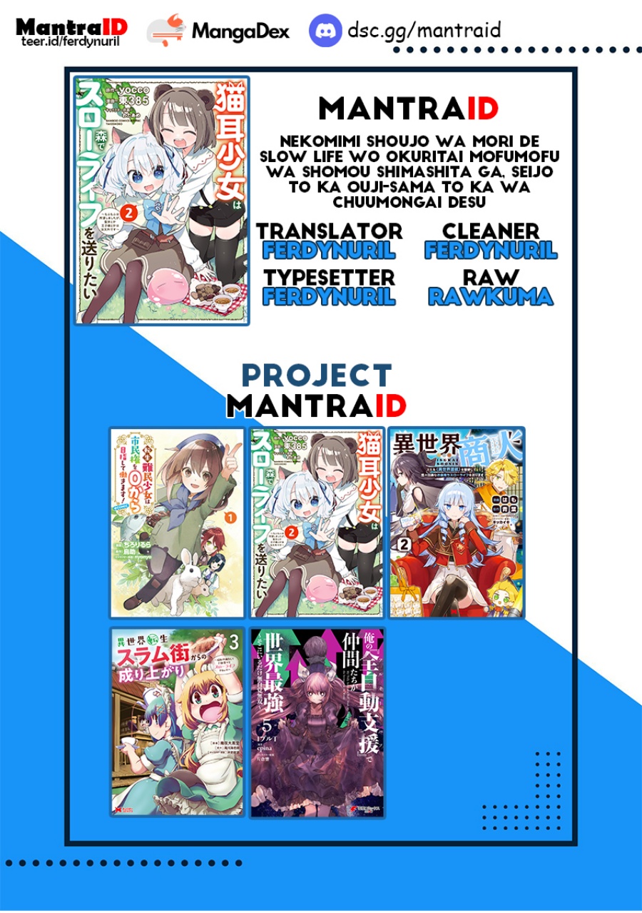 Nekomimi Shoujo wa Mori de Slow Life wo Okuritai: Mofumofu wa Shomou shimashita ga, Seijo toka Oujisama toka wa Chuumongai desu Chapter 9.2 - halaman 11