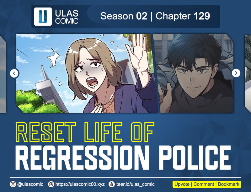 Reset Life of Regression Police Chapter 129 - halaman 1