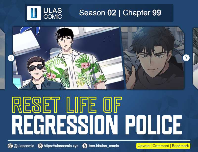 Reset Life of Regression Police Chapter 99 - halaman 1