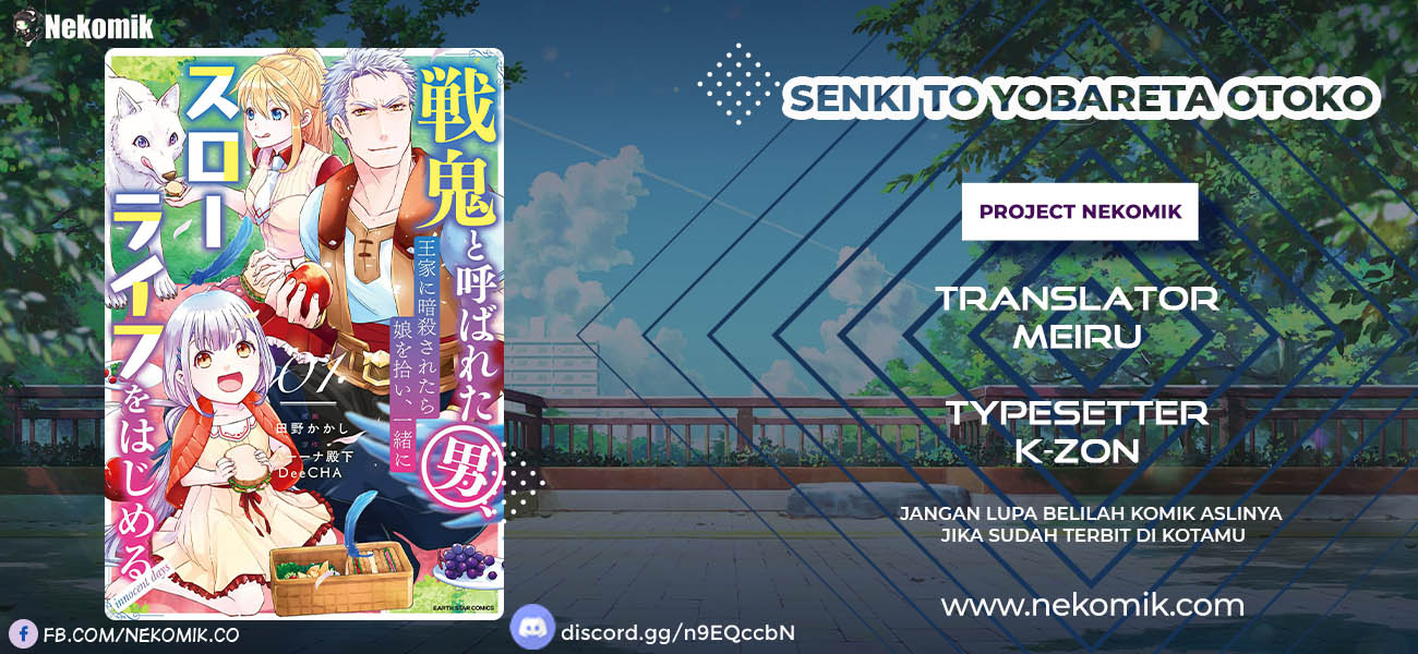 Senki to Yobareta Otoko, Ouke ni Ansatsu saretara Musume wo Hiroi, Issho ni Slow Life wo Hajimeru: Innocent Days Chapter 7 - halaman 1