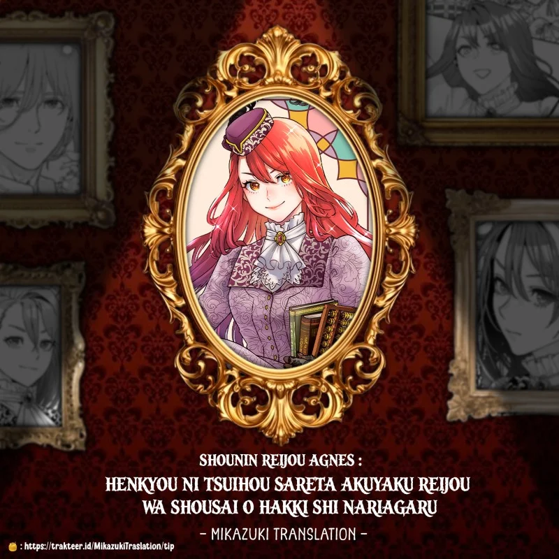 Shounin Reijou Agnes Henkyou ni Tsuihou Sareta Akuyaku Reijou wa Shousai o Hakki Shi Nariagaru Chapter 4.1 - halaman 1
