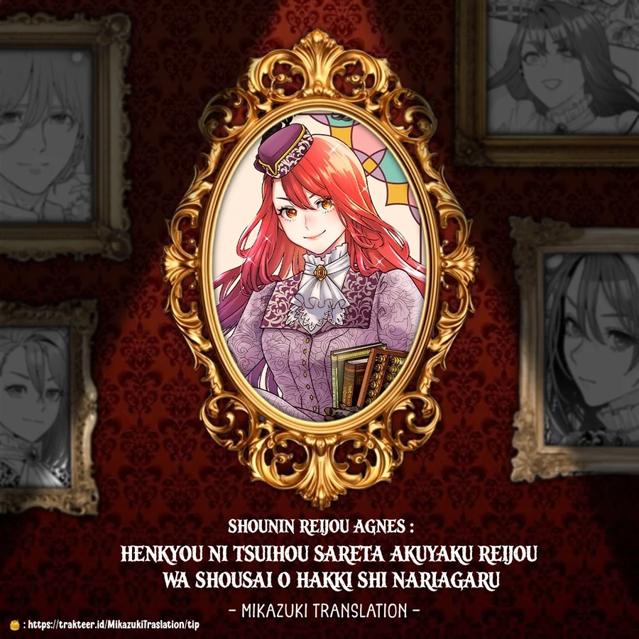 Shounin Reijou Agnes Henkyou ni Tsuihou Sareta Akuyaku Reijou wa Shousai o Hakki Shi Nariagaru Chapter 4.3 - halaman 1