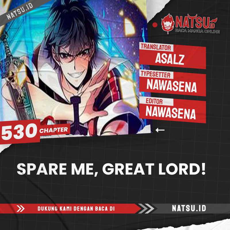 Spare Me, Great Lord! Chapter 530 - halaman 1