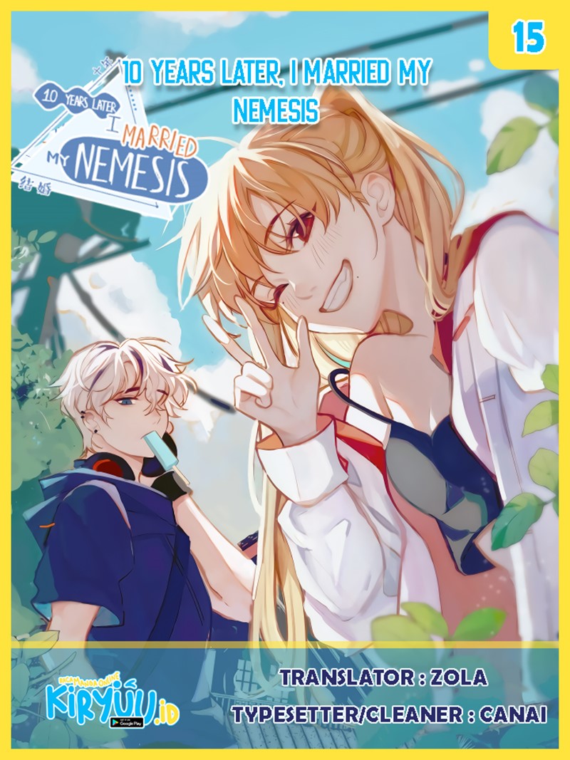 Ten Years Later, I Married My Nemesis Chapter 15 - halaman 1
