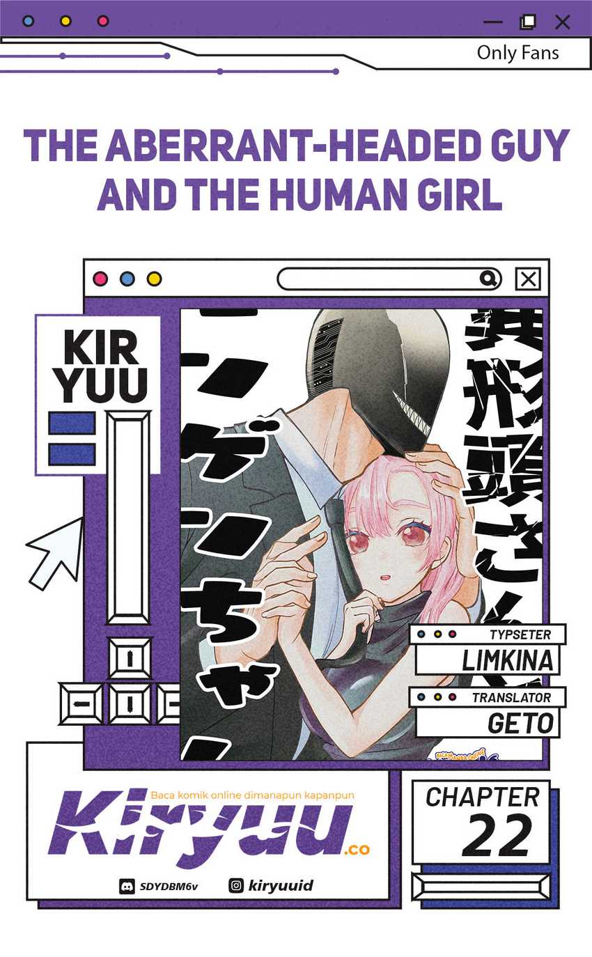 The Aberrant-Headed Guy and the Human Girl Chapter 22 - halaman 1