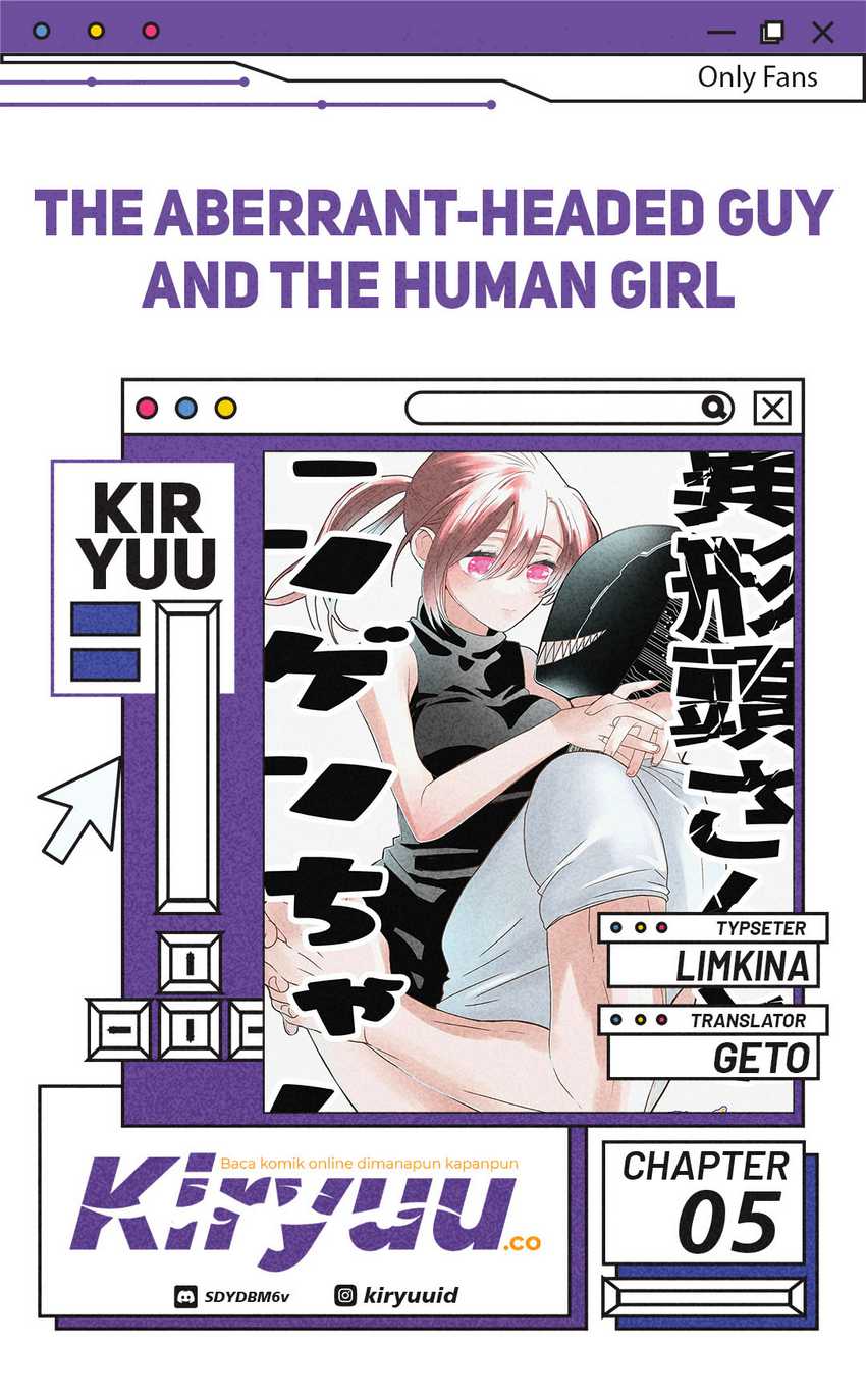 The Aberrant-Headed Guy and the Human Girl Chapter 5 - halaman 1
