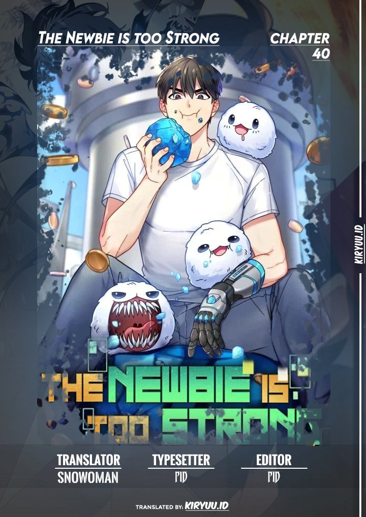 The Newbie Is Too Strong Chapter 40 - halaman 1