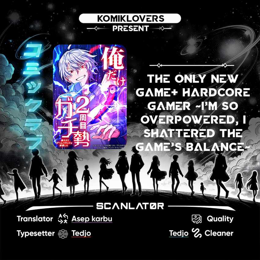 The Only New Game+ Hardcore Gamer ~I’m so Overpowered, I Shattered the Game’s Balance~ Chapter 8 - halaman 1