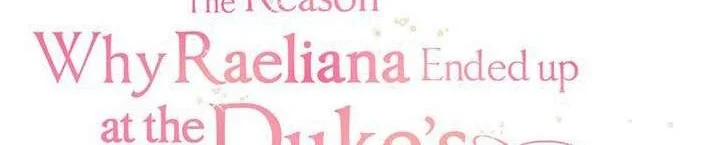 The Reason Why Raeliana Ended up at the Duke’s Mansion Chapter 103 - halaman 8