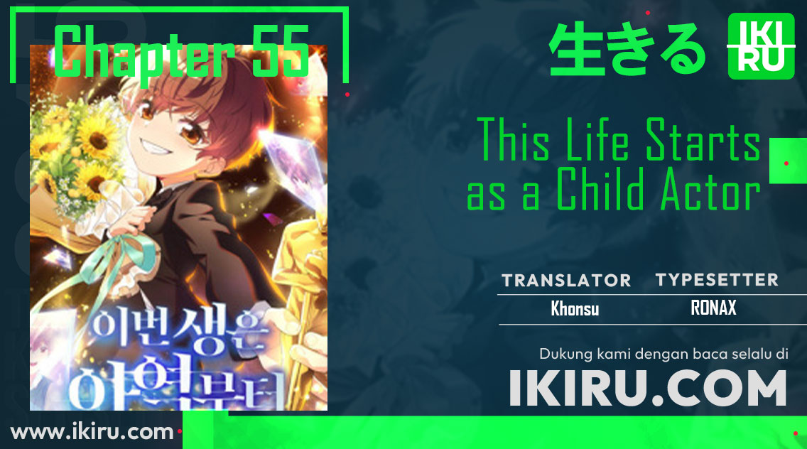 This Life Starts as a Child Actor Chapter 55 - halaman 1