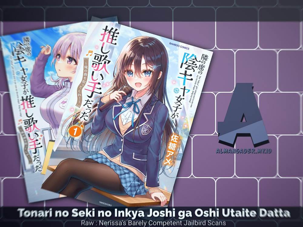 Tonari no Seki no Inkya Joshi ga Oshi Utaite Datta – Ore no Kyoku wo Uttatekure! Chapter 7 - halaman 1