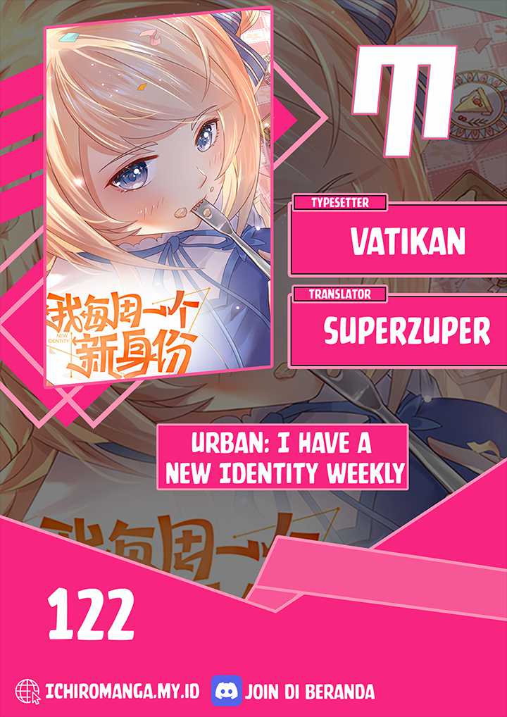 Wo Mei Zhou Yige Xin Shenfen Chapter 122 - halaman 1