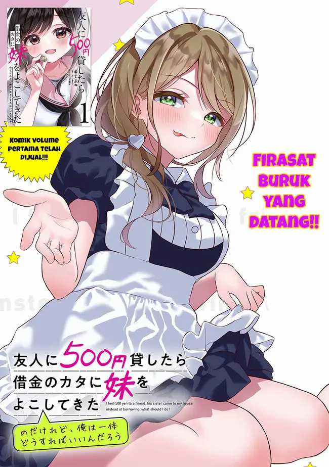Yuujin ni 500-en Kashitara Shakkin no Kata ni Imouto wo Yokoshitekita no dakeredo, Ore wa Ittai Dousureba Ii n darou Chapter 6 - halaman 4