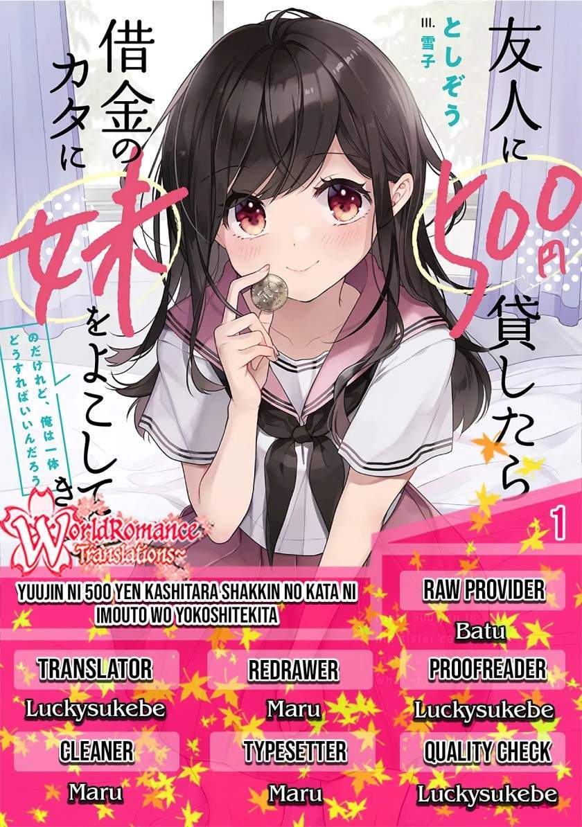 Yuujin ni 500 Yen Kashitara Shakkin no Kata ni Imouto wo Yokoshite Kita Nodakeredo, Ore wa Ittai Dou Sureba Iindarou Chapter 1 - halaman 1