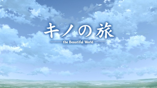 Kino no Tabi: The Beautiful World - The Animated Series - Haikyo no Kuni - On Your Way